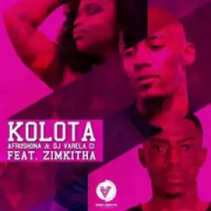 Afroshona X Dj Varela CI - Kolota (Original Mix) Ft. Zimkitha
